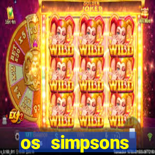 os simpsons assistir online dublado